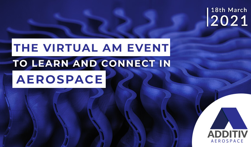 Two Weeks Until ADDITIV’s New Virtual Event on AM in Aerospace
