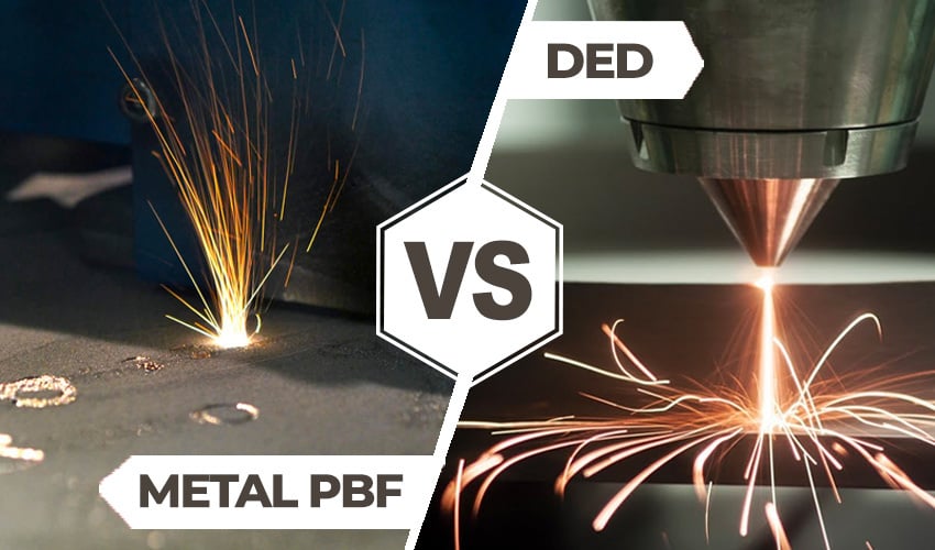 PBF vs. DED: Which Metal 3D Printing Process Should You Choose?
