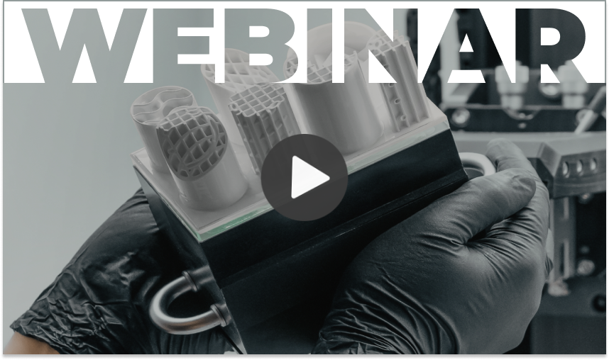 WEBINAR: Ceramic Additive Manufacturing at Industrial Scale: Use Cases, Design Guidelines, and Limitations